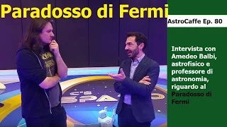 Introduzione al Paradosso di Fermi con Amedeo Balbi | Astrocaffe Ep.80