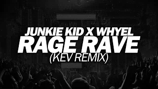 JUNKIE KID X WHYEL - Rage Rave (KEV Remix) [Hardstyle]