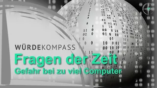 Fragen der Zeit / Gefahr bei zu viel Computer