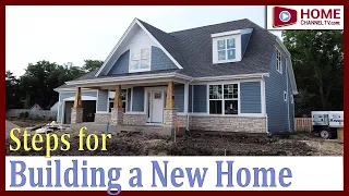 Steps for Building a House - What to Expect During New Home Construction Build Process (Overview)