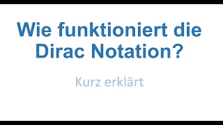 Wie funktioniert die Dirac Notation?