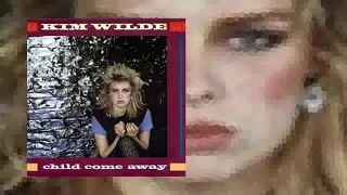 KIM WILDE - Child Come Away