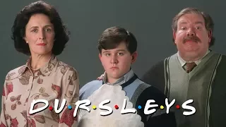 Dursleys - Friends Intro