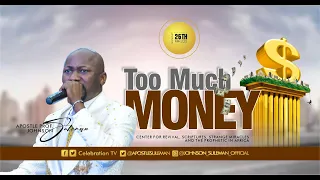 TOO MUCH MONEY By Apostle Johnson Suleman (Sunday Service - 26/3/2023)