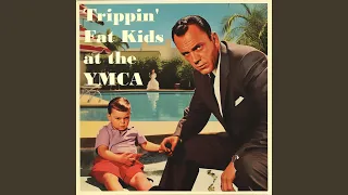 Trippin' Fat Kids at the YMCA