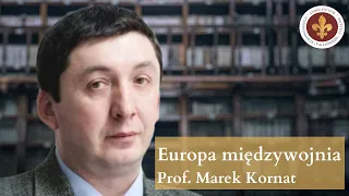 Międzywojenna Europa narodów - dezintegracja i próby integracji | prof. Marek Kornat