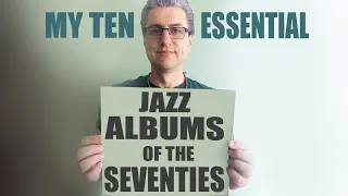 My 10 Essential JAZZ albums of the SEVENTIES | Ranked (sort of)