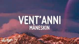 Måneskin - VENT'ANNI (Lyrics/Testo)