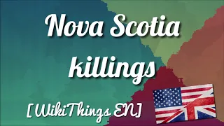 Nova Scotia killings [WikiThings EN]