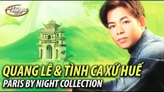 QUANG LÊ & Những Tình Ca Xứ HUẾ (Paris By Night Collection 1)