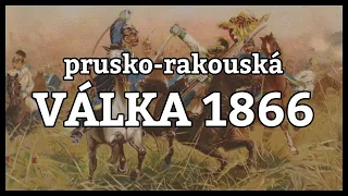 Prusko-rakouská válka 1866