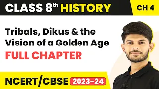 Tribals, Dikus and the Vision of a Golden Age - Full Chapter Explanation | Class 8 History Chapter 4