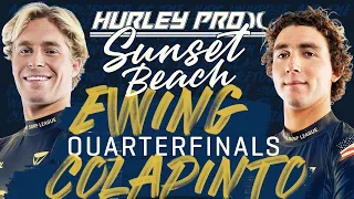 Ethan Ewing vs Griffin Colapinto | Hurley Pro Sunset Beach 2023 - Quarterfinals Heat Replay