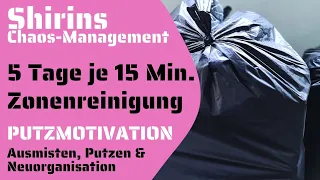 Eine Woche Zonenreinigung | in 15 Min. Entrümpeln und neu organisieren | Flylady Putzmotivation