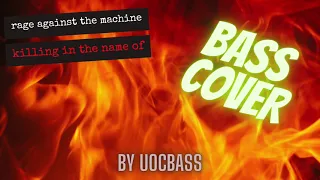 Rage Against The Machine  - Killing In The Name Of (Bass Cover by UOCbass)