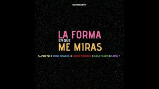 Myke Towers Ft. Sammy ❌ Lenny Tavarez ❌ Súper Yei ❌ Rafa Pabon - La Forma En Que Me Miras