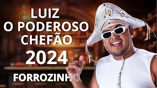 LUIZ O PODEROSO CHEFÃO FORROZINHO - LUIZ GONZAGA VERSÃO LUIZ O PODEROSO CHEFÃO 2024 - SÃO JOÃO