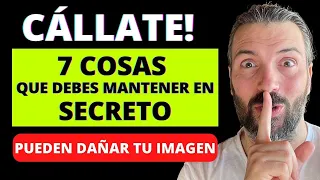 🤐 7 Cosas Que DEBES MANTENER EN SECRETO O Pueden COSTARTE CARO En Tu Vida