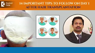 Day 1 after Hair Transplant | Care during the first 24 hours - Dr. Deepak P Devakar| Doctors' Circle