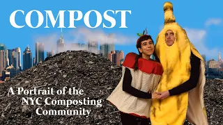 Compost (feat. DiorNoel) - A Portrait of the NYC Composting Community