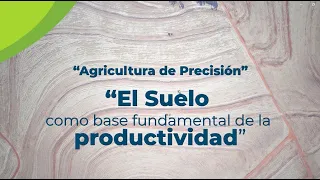 EL SUELO COMO BASE FUNDAMENTAL DE LA PRODUCTIVIDAD AGRÍCOLA