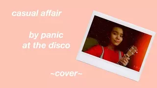 casual affair - a panic at the disco cover