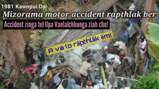 Mizoram Motor Accident rapthlak ber. Kawnpui Dai 1981.