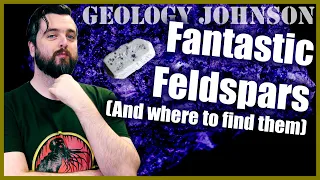 What is Feldspar? A geologist explains!