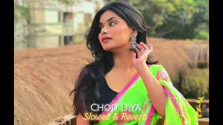 Chod Diya | Arjit Sing | Slowed & Reverb Version | Use Headphones 🎧