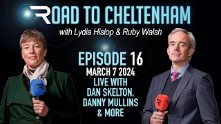 Road To Cheltenham live with Dan Skelton, Danny Mullins, Good Stock Racing & David Christie 07/03/24