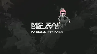 MC Zali - Delay Op (Mbzz Remix)
