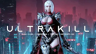 ULTRAKILL - Cyberpunk / Dark Clubbing / EBM / Midtempo Bass / Dark Electro Mix