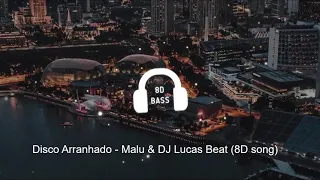 Disco Arranhado - Malu & DJ Lucas Beat (8D song)
