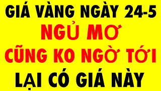 Giá vàng hôm nay ngày 24-5-2024 - giá vàng 9999 hôm nay - giá vàng 9999 mới- bảng giá vàng sjc 9999