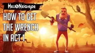 How To Get The Wrench In Act 1 | Hello Neighbor