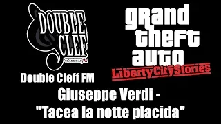 GTA: Liberty City Stories - Double Cleff FM | Giuseppe Verdi - "Tacea la notte placida"