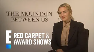 Kate Winslet on Why "The Mountain Between Us" Was Tough | E! Red Carpet & Award Shows