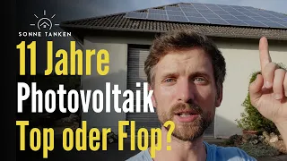 Fazit 11 Jahre Photovoltaik Anlage ohne Speicher - Top oder Flop?
