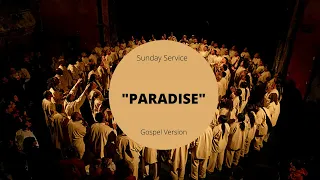 "Paradise" - Kanye West Sunday Service Choir / Paris, France 03.01.2020