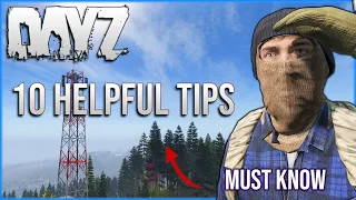 10 HELPFUL Tips EVERY DayZ Player NEEDS to Know