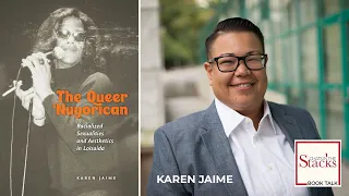 Karen Jaime: The Queer Nuyorican: Racialized Sexualities and Aesthetics in Loisaida