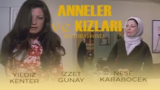 Anneler ve Kızları Türk Filmi | Restorasyonlu | FULL | İZZET GÜNAY