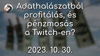 🤢 Adathalászatból profitálás, és pénzmosás a Twitch-en?