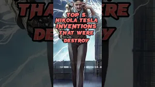 Top 5 Nikola Tesla Inventions that were destroyed😱#shorts #ytshorts #viral #trending #nikolatesla