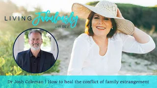 How to heal the conflict of family estrangement | Dr Josh Coleman