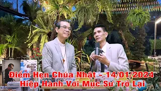 Điểm Hẹn Chúa Nhật | Hiệp Hành Với Mục Sư Trở Lại | 14/01/2024 | Bài Giảng Cha Long