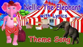 Nellie The Elephant Theme Song with Lyrics【Nursery Rhymes & Kids Songs】