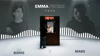 Emma Petérs-Fous (MAR5 & DJ BISHO) Remix