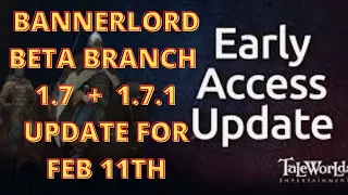 Bannerlord  Beta Branch 1.7 + 1.7.1 Hotfix For Feb 11th  | Flesson19