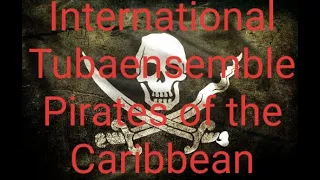 Pirates of the Caribbean - The Call of the Medallion & He´s a Pirate -International Tubaensemble-